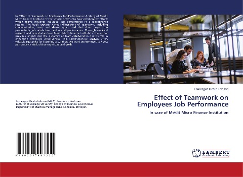 Effect of Teamwork on Employees Job Performance: In case of Meklit Micro Finance Institution