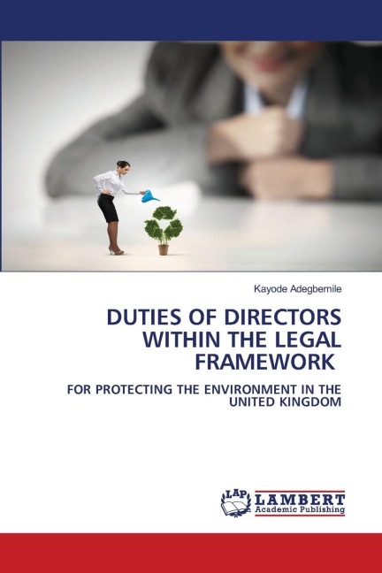 DUTIES OF DIRECTORS WITHIN THE LEGAL FRAMEWORK: FOR PROTECTING THE ENVIRONMENT IN THE UNITED KINGDOM