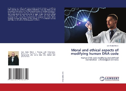 Moral and ethical aspects of modifying human DNA code: Human DNA code modifying and artificial insemination - a theological overview
