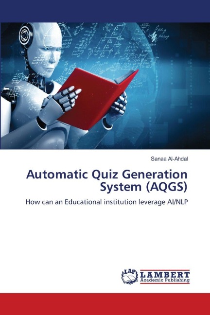 Automatic Quiz Generation System (AQGS): How can an Educational institution leverage AI/NLP
