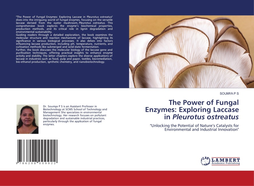 The Power of Fungal Enzymes: Exploring Laccase in Pleurotus ostreatus: Unlocking the Potential of Natures Catalysts for Environmental and Industrial Innovation