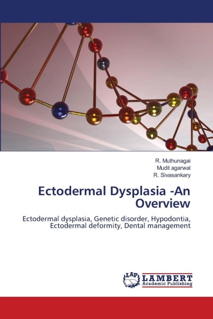 Ectodermal Dysplasia -An Overview: Ectodermal dysplasia, Genetic disorder, Hypodontia, Ectodermal deformity, Dental management