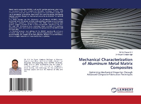 Mechanical Characterization of Aluminum Metal Matrix Composites: Optimizing Mechanical Properties Through Advanced Composite Fabrication Techniques