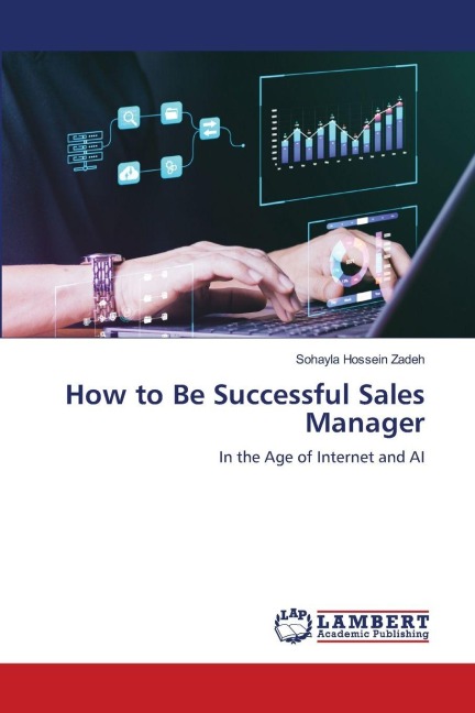 How to Be Successful Sales Manager: In the Age of Internet and AI