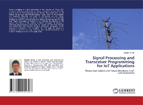 Signal Processing and Transceiver Programming for IoT Applications: Theory Applications and Future Directions in IoT Communication