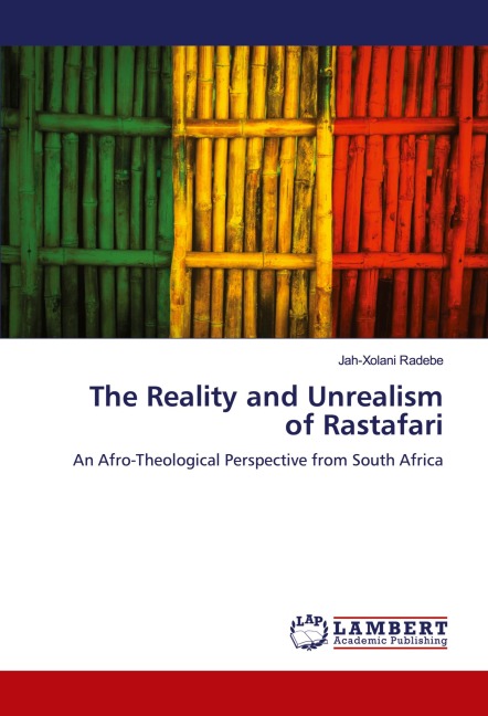 The Reality and Unrealism of Rastafari: An Afro-Theological Perspective from South Africa