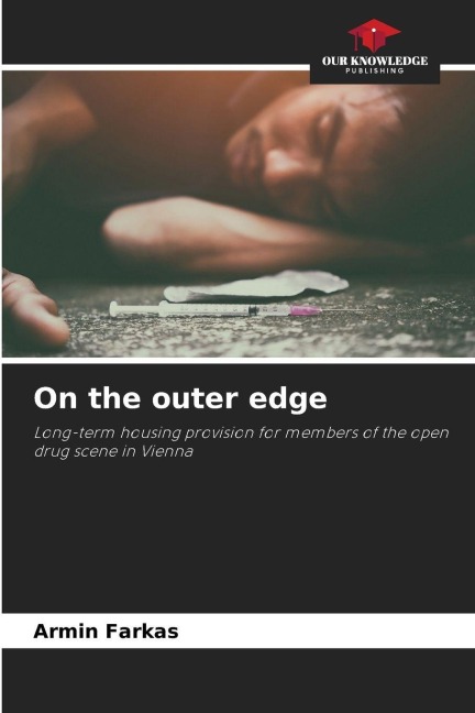 On the outer edge: Long-term housing provision for members of the open drug scene in Vienna