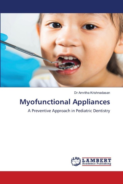 Myofunctional Appliances: A Preventive Approach in Pediatric Dentistry