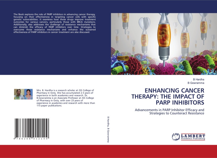 ENHANCING CANCER THERAPY: THE IMPACT OF PARP INHIBITORS: Advancements in PARP Inhibitor Efficacy and Strategies to Counteract Resistance