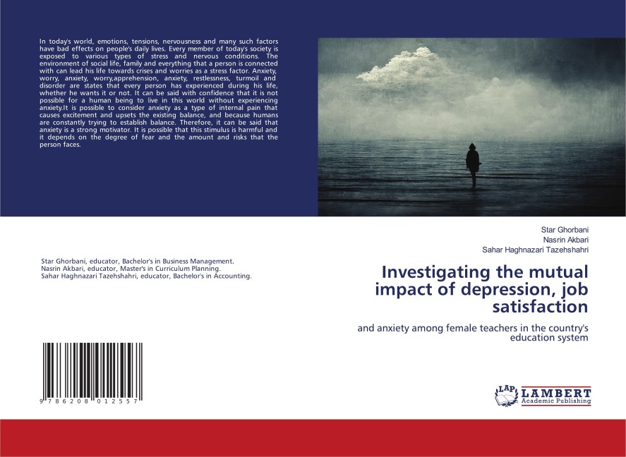 Investigating the mutual impact of depression, job satisfaction: and anxiety among female teachers in the countrys education system