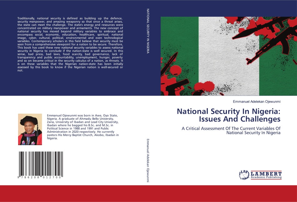 National Security In Nigeria: Issues And Challenges: A Critical Assessment Of The Current Variables Of National Security In Nigeria