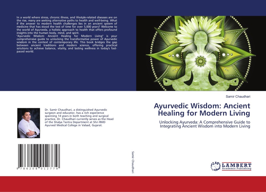 Ayurvedic Wisdom: Ancient Healing for Modern Living: Unlocking Ayurveda: A Comprehensive Guide to Integrating Ancient Wisdom into Modern Living
