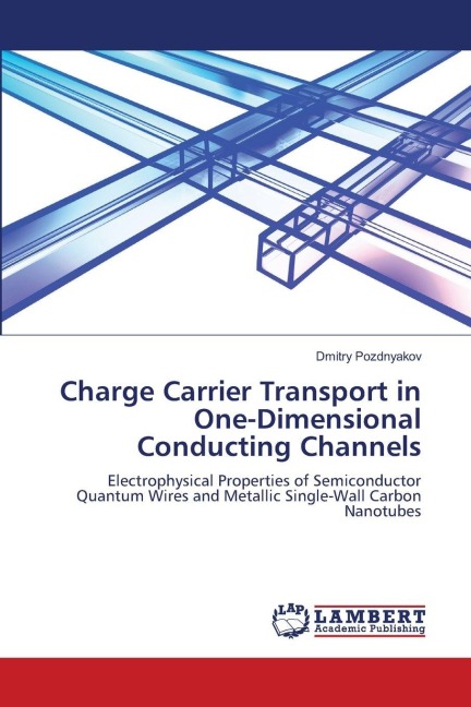 Charge Carrier Transport in One-Dimensional Conducting Channels: Electrophysical Properties of Semiconductor Quantum Wires and Metallic Single-Wall Carbon Nanotubes