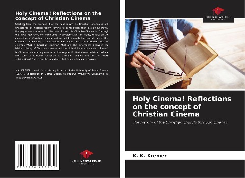 Holy Cinema! Reflections on the concept of Christian Cinema: The history of the Christian church through cinema