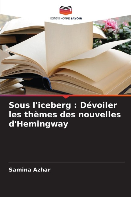 Sous liceberg : Dévoiler les thèmes des nouvelles dHemingway