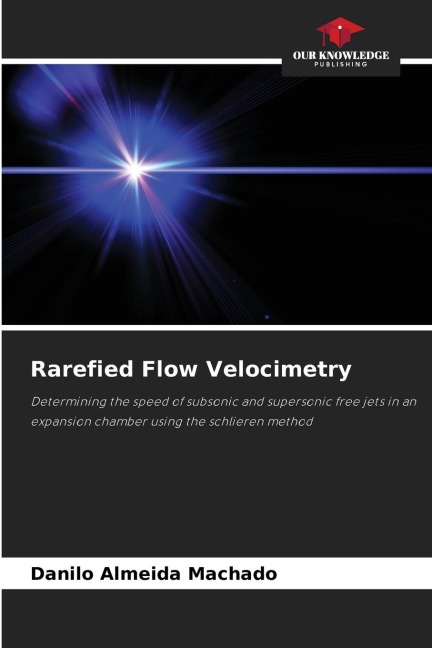 Rarefied Flow Velocimetry: Determining the speed of subsonic and supersonic free jets in an expansion chamber using the schlieren method