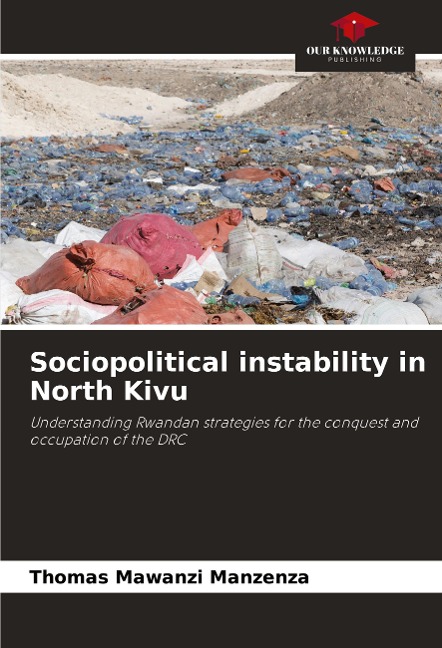 Sociopolitical instability in North Kivu: Understanding Rwandan strategies for the conquest and occupation of the DRC