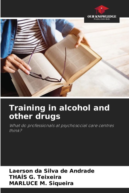 Training in alcohol and other drugs: What do professionals at psychosocial care centres think?