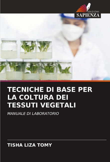 TECNICHE DI BASE PER LA COLTURA DEI TESSUTI VEGETALI: MANUALE DI LABORATORIO