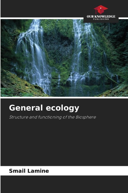 General ecology: Structure and functioning of the Biosphere