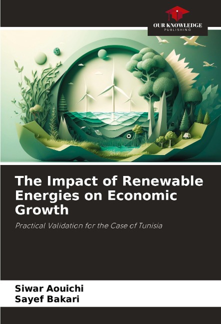 The Impact of Renewable Energies on Economic Growth: Practical Validation for the Case of Tunisia