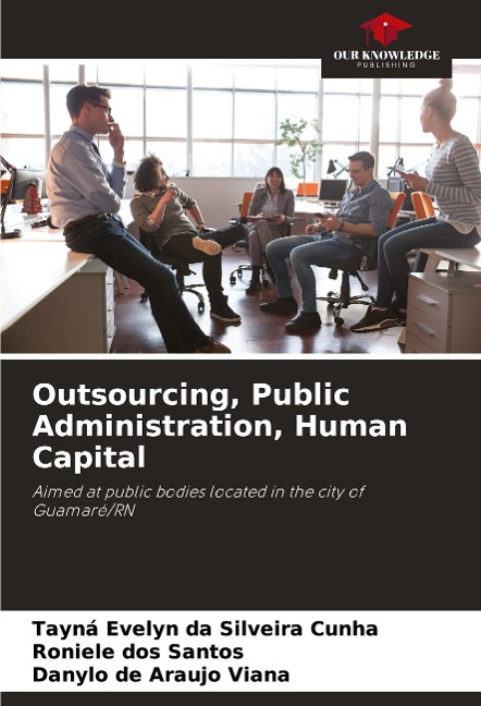 Outsourcing, Public Administration, Human Capital: Aimed at public bodies located in the city of Guamaré/RN