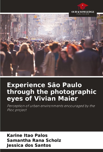 Experience São Paulo through the photographic eyes of Vivian Maier: Perception of urban environments encouraged by the Ploc project