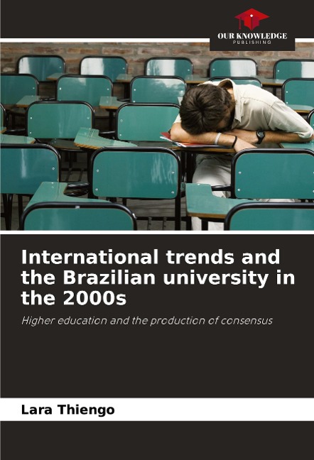 International trends and the Brazilian university in the 2000s: Higher education and the production of consensus