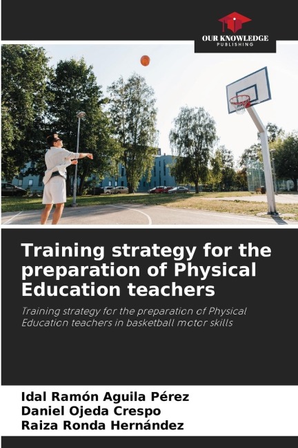 Training strategy for the preparation of Physical Education teachers: Training strategy for the preparation of Physical Education teachers in basketball motor skills