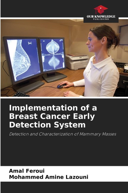 Implementation of a Breast Cancer Early Detection System: Detection and Characterization of Mammary Masses