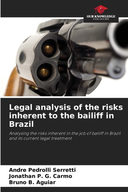 Legal analysis of the risks inherent to the bailiff in Brazil: Analysing the risks inherent in the job of bailiff in Brazil and its current legal treatment