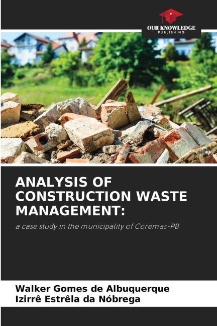 ANALYSIS OF CONSTRUCTION WASTE MANAGEMENT:: a case study in the municipality of Coremas-PB