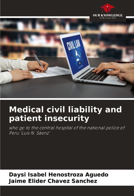 Medical civil liability and patient insecurity: who go to the central hospital of the national police of Peru Luis N. Sáenz