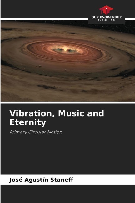 Vibration, Music and Eternity: Primary Circular Motion