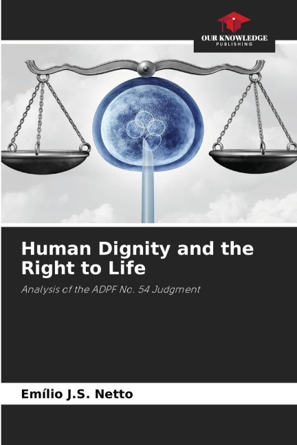 Human Dignity and the Right to Life: Analysis of the ADPF No. 54 Judgment