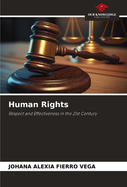 Human Rights: Respect and Effectiveness in the 21st Century