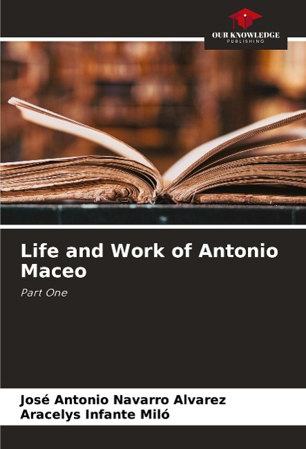 Life and Work of Antonio Maceo: Part One