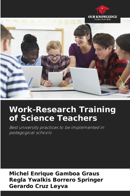 Work-Research Training of Science Teachers: Best university practices to be implemented in pedagogical schools