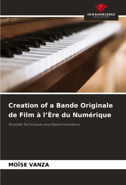 Creation of a Bande Originale de Film à lÈre du Numérique: Possible Techniques and Experimentation