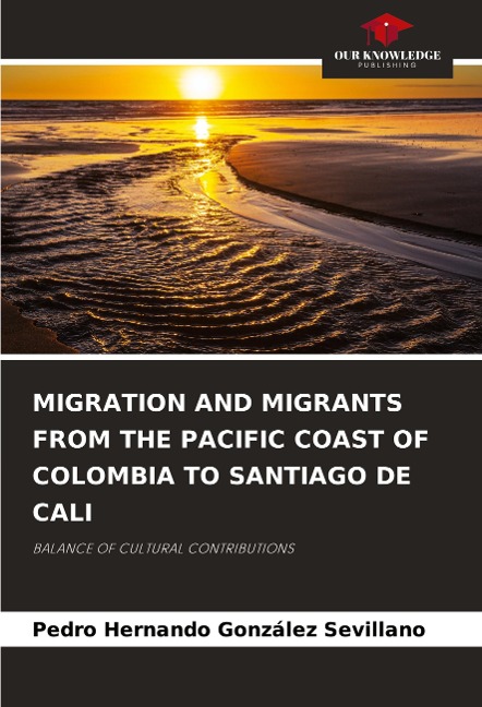 MIGRATION AND MIGRANTS FROM THE PACIFIC COAST OF COLOMBIA TO SANTIAGO DE CALI: BALANCE OF CULTURAL CONTRIBUTIONS