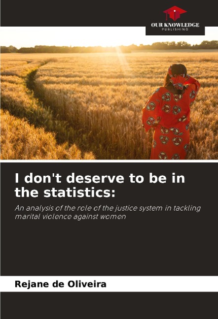 I dont deserve to be in the statistics:: An analysis of the role of the justice system in tackling marital violence against women