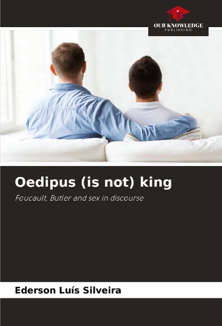 Oedipus (is not) king: Foucault, Butler and sex in discourse