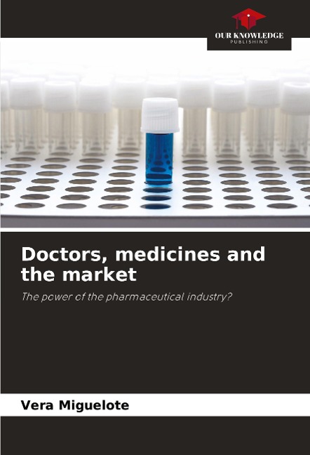 Doctors, medicines and the market: The power of the pharmaceutical industry?