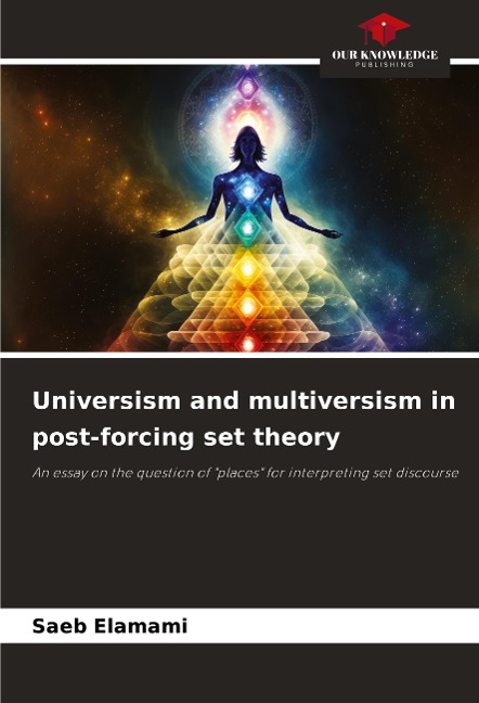 Universism and multiversism in post-forcing set theory: An essay on the question of places for interpreting set discourse