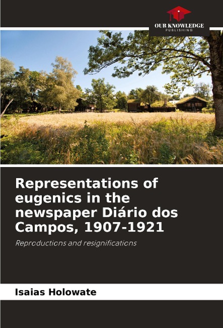 Representations of eugenics in the newspaper Diário dos Campos, 1907-1921: Reproductions and resignifications
