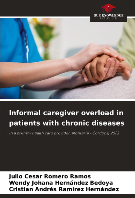 Informal caregiver overload in patients with chronic diseases: in a primary health care provider, Monteria - Cordoba, 2023