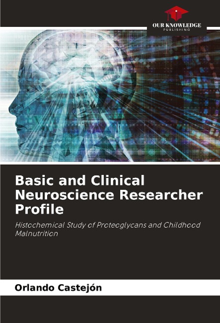 Basic and Clinical Neuroscience Researcher Profile: Histochemical Study of Proteoglycans and Childhood Malnutrition