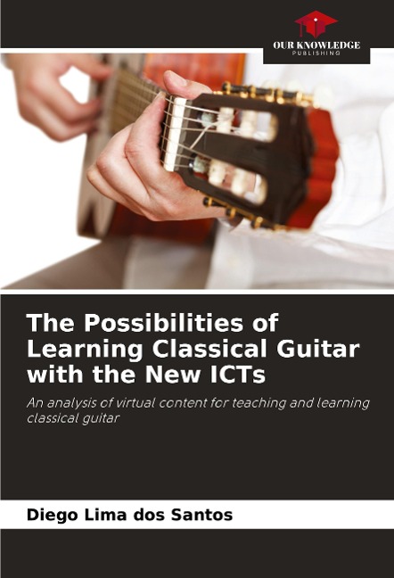 The Possibilities of Learning Classical Guitar with the New ICTs: An analysis of virtual content for teaching and learning classical guitar
