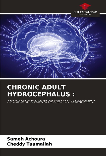 CHRONIC ADULT HYDROCEPHALUS :: PROGNOSTIC ELEMENTS OF SURGICAL MANAGEMENT