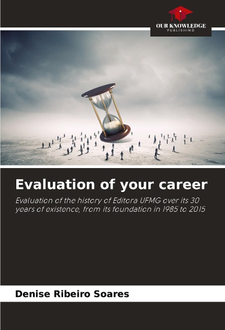 Evaluation of your career: Evaluation of the history of Editora UFMG over its 30 years of existence, from its foundation in 1985 to 2015
